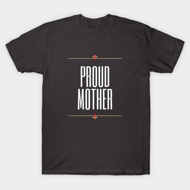 Proud Mother Design T-Shirt by Aziz